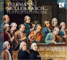 LUSTIGE FELD-MUSIC - Telemann: Partita in c-moll, Fasch: Concerto in G-Dur, Fischer: Suite in a-moll, Müller: Sonata in g-moll & F-Dur